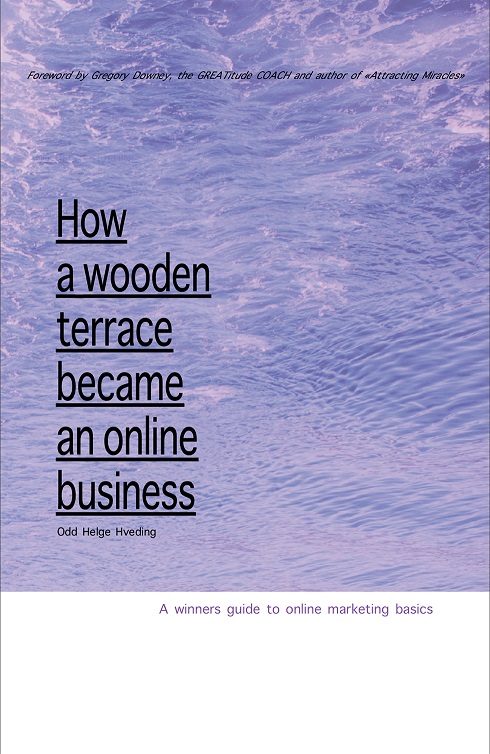 the beginner guide to online marketing, how a wooden terrace became an online business
